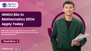 IGNOU BSc in Mathematics 2024 Apply Today