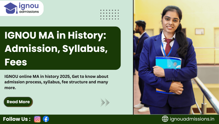 IGNOU MA in History Admission, Syllabus, Fees