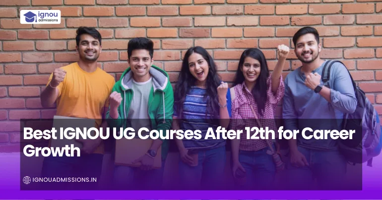 Best IGNOU UG Courses After 12th for career growth