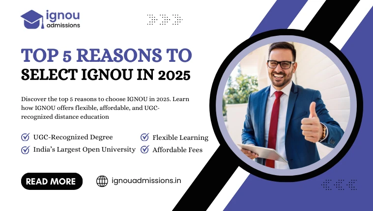 Top 5 Reasons to Select IGNOU in 2025