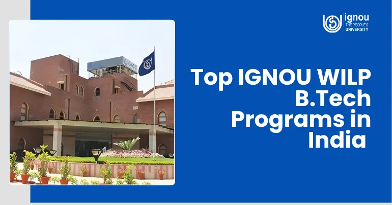 Top IGNOU WILP B.Tech Programs in India