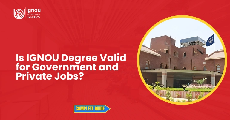 Is IGNOU Degree Valid for Government and Private Jobs