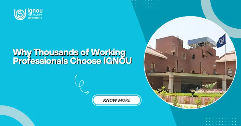 Why Working Professionals Choose IGNOU ?