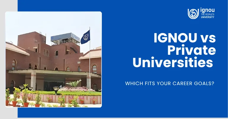 IGNOU vs Private Universities: